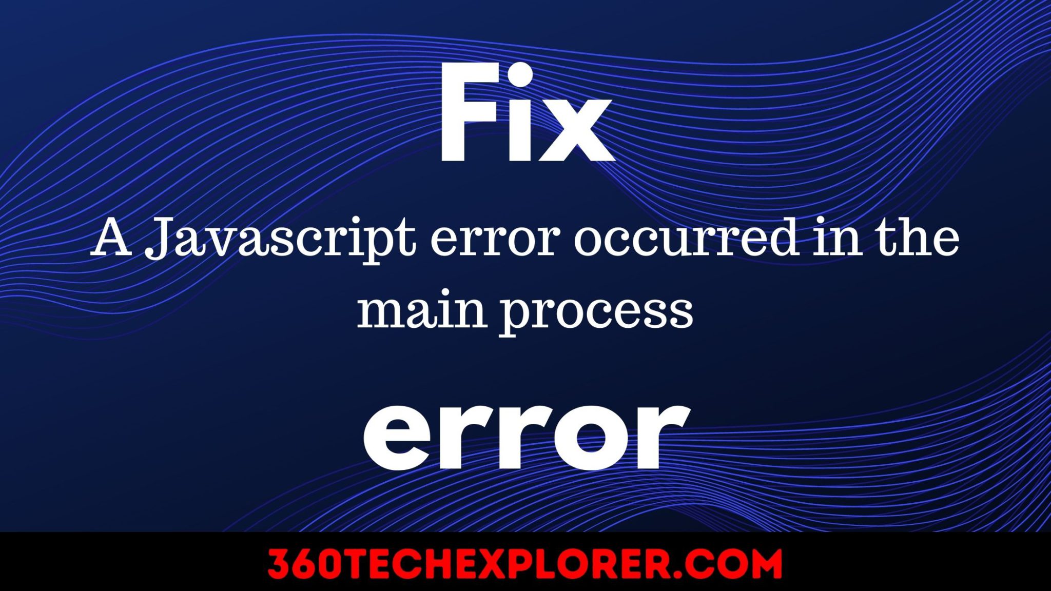a javascript error occurred in the main process