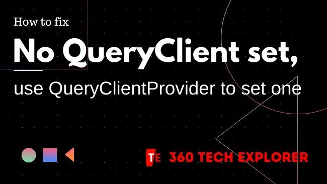 Fix No QueryClient set, use QueryClientProvider to set one