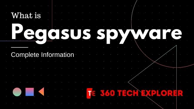 What is Pegasus spyware [Complete Information]