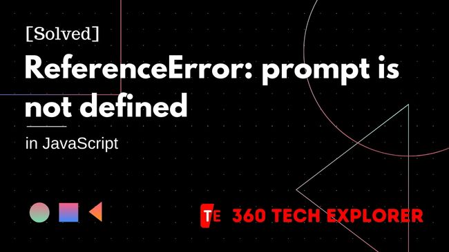 [Solved] ReferenceError: prompt is not defined
